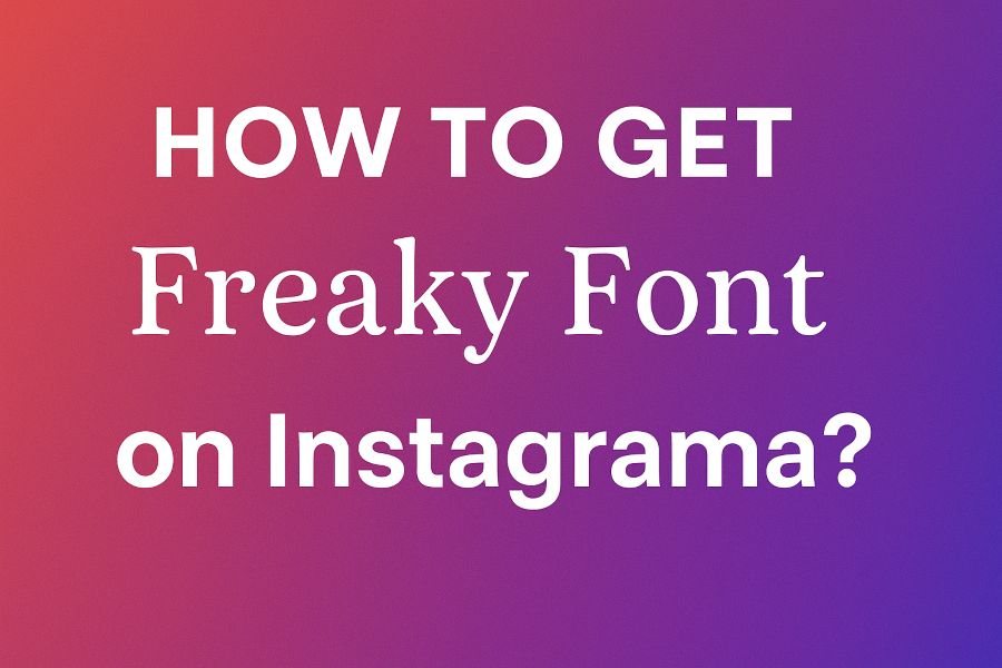How to Get Freaky Font on Instagram?